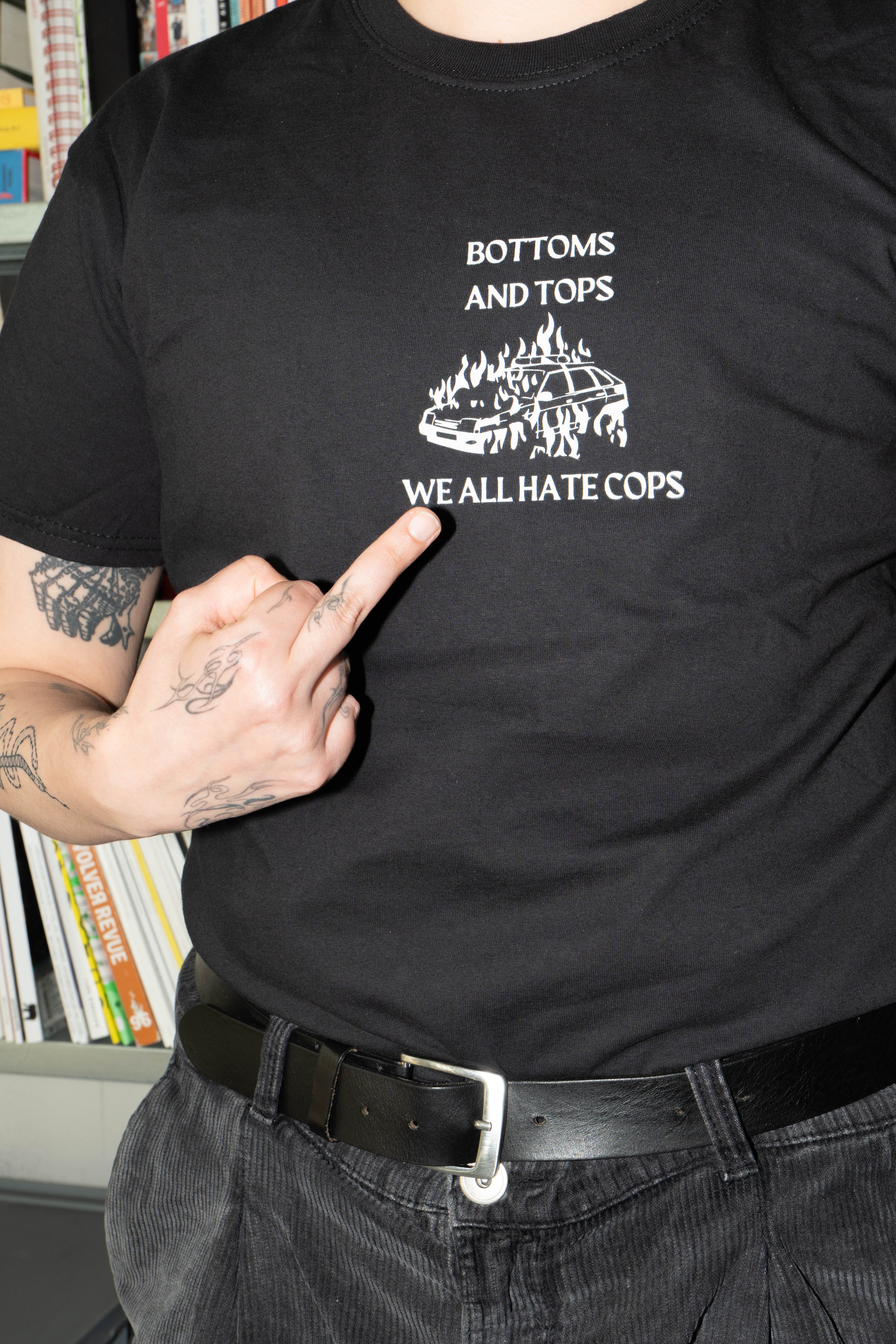 BOTTOMS AND TOPS WE ALL HATE COPS t-shirt